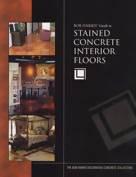 Bob Harris' Guide to Stained Concrete Interior Floors Media Concrete Decor RoadShow