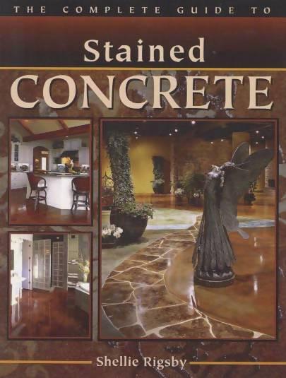 The Complete Guide to Stained Concrete Media Concrete Decor RoadShow