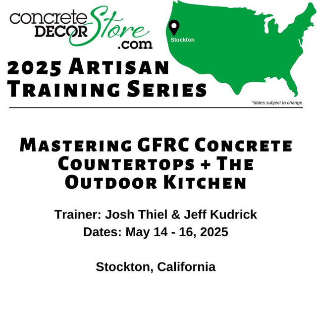 Mastering GFRC Concrete Countertops + The Outdoor Kitchen - May 14-16, 2025 Concrete Decor Store 