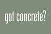 Show T-Shirt Concrete Decor Store Got Concrete - Green Small 