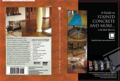 A Guide to Stained Concrete & More with Bob Harris (DVD) Media Concrete Decor RoadShow 