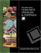 Bob Harris' Guide to Overlays & Toppings Media Concrete Decor RoadShow 