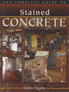 The Complete Guide to Stained Concrete Media Concrete Decor RoadShow 